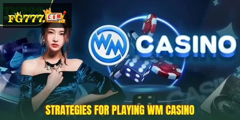 wm-casino-strategies-and-betting-tips