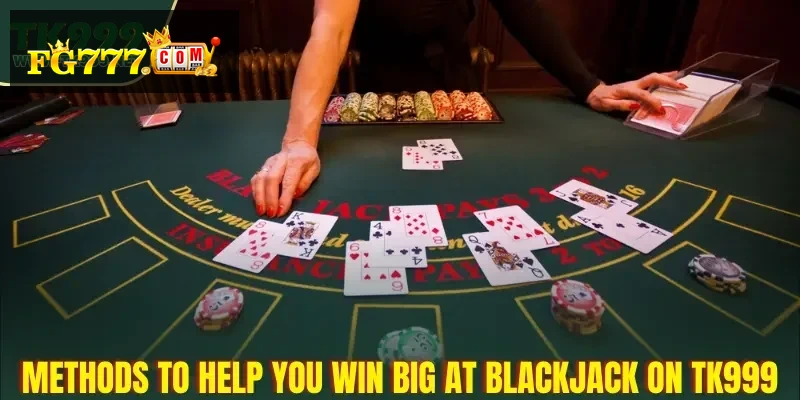 FG777 Blackjack – Live Online Blackjack in the Philippines: Part 4 Practical Ways to Win Big at Blackjack on FG777