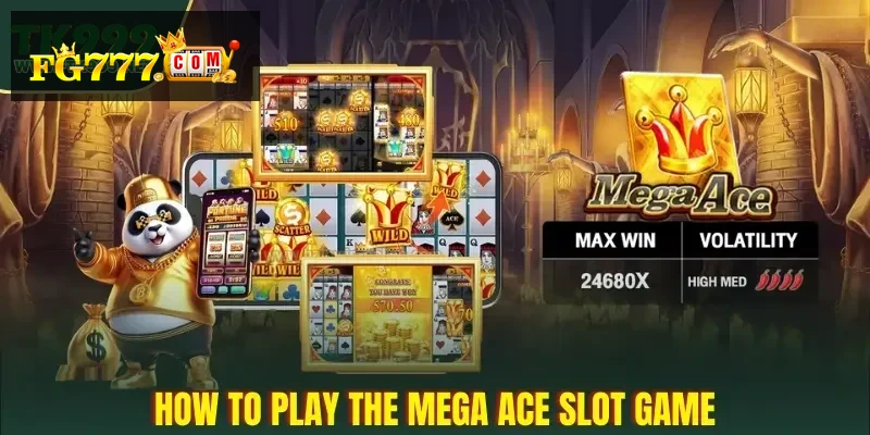 How to Play the Mega Ace Slot Game