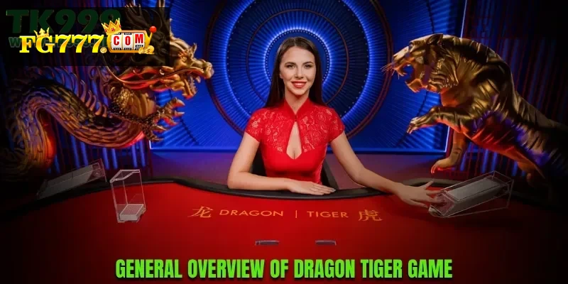 General Overview of Dragon Tiger Game